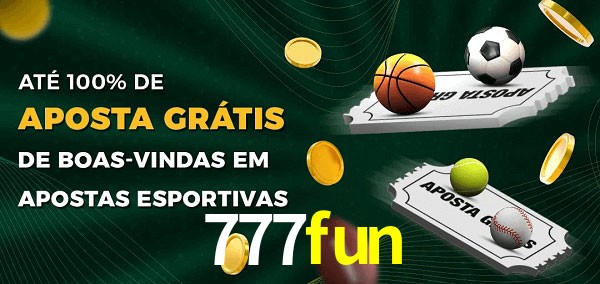 777fun Ate 100% de Aposta Gratis